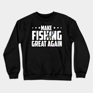 Make Fishing Great Again Crewneck Sweatshirt